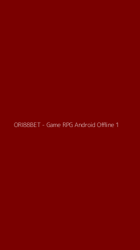 Tampilan Antarmuka Aplikasi ORI88BET - Game RPG Android Offline - 1