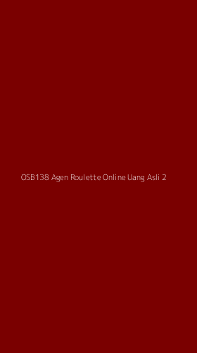 Tampilan Antarmuka Aplikasi Osb138 Agen Roulette Online Uang Asli - 2