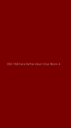 Tampilan Antarmuka Aplikasi Osg 168 Cara Daftar Akun Situs Resmi - 4