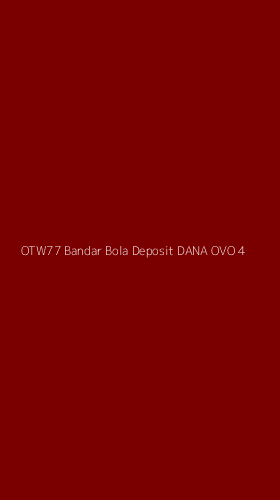 Tampilan Antarmuka Aplikasi Otw77 Bandar Bola Deposit Dana Ovo - 4