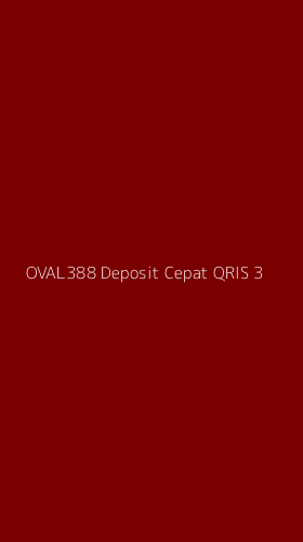 Tampilan Antarmuka Aplikasi Oval388 Deposit Cepat Qris - 3