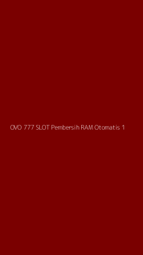 Tampilan Antarmuka Aplikasi Ovo 777 Slot Pembersih Ram Otomatis - 1