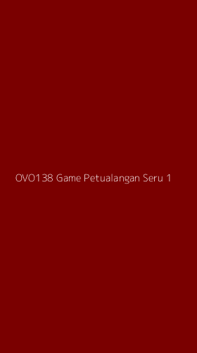 Tampilan Antarmuka Aplikasi Ovo138 Game Petualangan Seru - 1