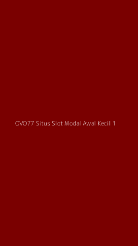Tampilan Antarmuka Aplikasi Ovo77 Situs Slot Modal Awal Kecil - 1