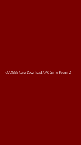 Tampilan Antarmuka Aplikasi Ovo888 Cara Download Apk Game Resmi - 2