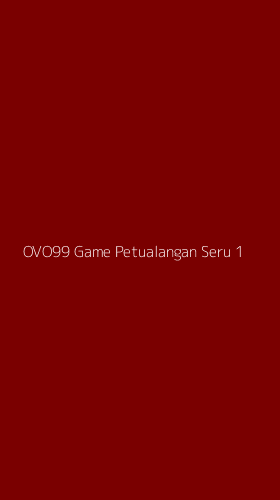 Tampilan Antarmuka Aplikasi Ovo99 Game Petualangan Seru - 1