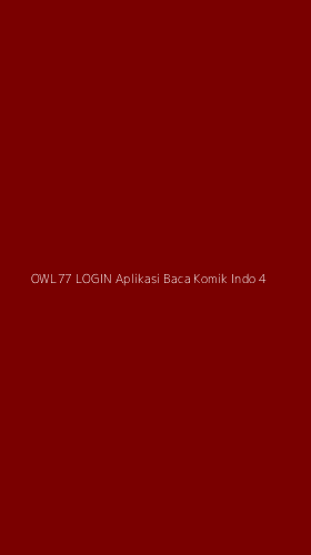 Tampilan Antarmuka Aplikasi Owl77 Login Aplikasi Baca Komik Indo - 4
