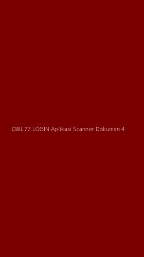 Tampilan Antarmuka Aplikasi Owl77 Login Aplikasi Scanner Dokumen - 4