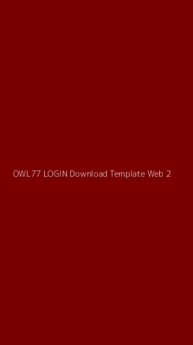 Tampilan Antarmuka Aplikasi Owl77 Login Download Template Web - 2