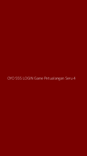 Tampilan Antarmuka Aplikasi Oyo 555 Login Game Petualangan Seru - 4