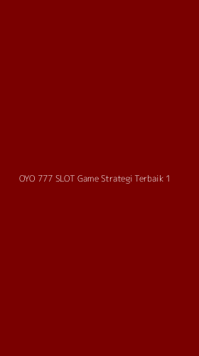 Tampilan Antarmuka Aplikasi Oyo 777 Slot Game Strategi Terbaik - 1