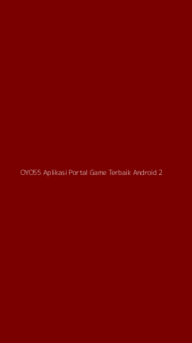Tampilan Antarmuka Aplikasi Oyo55 Aplikasi Portal Game Terbaik Android - 2