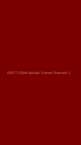 Tampilan Antarmuka Aplikasi Oyo77 Login Aplikasi Scanner Dokumen - 2