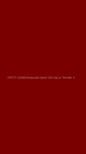 Tampilan Antarmuka Aplikasi Oyo77 Login Kumpulan Game Slot Gacor Terbaik - 3