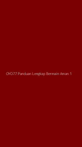 Tampilan Antarmuka Aplikasi Oyo77 Panduan Lengkap Bermain Aman - 1
