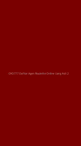 Tampilan Antarmuka Aplikasi Oyo777 Daftar Agen Roulette Online Uang Asli - 2