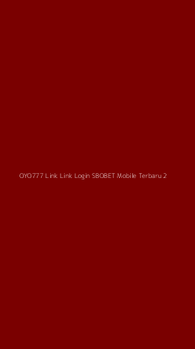 Tampilan Antarmuka Aplikasi Oyo777 Link Link Login Sbobet Mobile Terbaru - 2