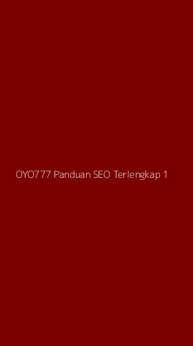 Tampilan Antarmuka Aplikasi Oyo777 Panduan Seo Terlengkap - 1
