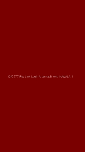 Tampilan Antarmuka Aplikasi Oyo777 Rtp Link Login Alternatif Anti Nawala - 1