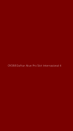 Tampilan Antarmuka Aplikasi Oyo88 Daftar Akun Pro Slot Internasional - 4