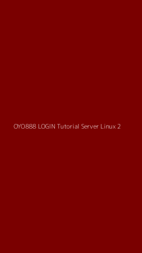 Tampilan Antarmuka Aplikasi Oyo888 Login Tutorial Server Linux - 2