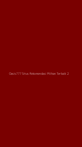 Tampilan Antarmuka Aplikasi Oasis777 Situs Rekomendasi Pilihan Terbaik - 2
