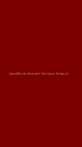 Tampilan Antarmuka Aplikasi Oasis88 Link Alternatif Slot Gacor Terbaru - 2
