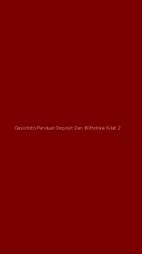 Tampilan Antarmuka Aplikasi Oasistoto Panduan Deposit Dan Withdraw Kilat - 2