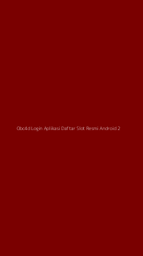 Tampilan Antarmuka Aplikasi Obc4d Login Aplikasi Daftar Slot Resmi Android - 2