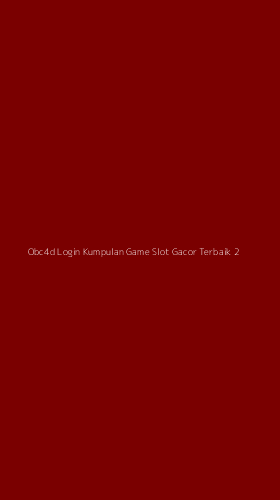 Tampilan Antarmuka Aplikasi Obc4d Login Kumpulan Game Slot Gacor Terbaik - 2
