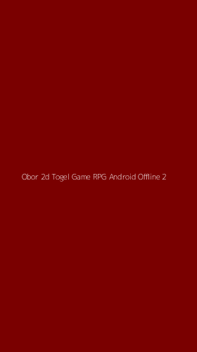 Tampilan Antarmuka Aplikasi Obor 2d Togel Game Rpg Android Offline - 2