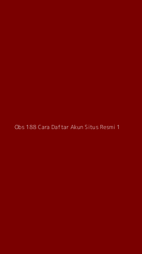 Tampilan Antarmuka Aplikasi Obs 188 Cara Daftar Akun Situs Resmi - 1