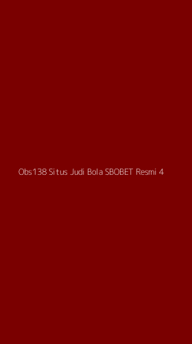 Tampilan Antarmuka Aplikasi Obs138 Situs Judi Bola Sbobet Resmi - 4
