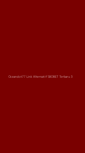 Tampilan Antarmuka Aplikasi Oceanslot77 Link Alternatif Sbobet Terbaru - 3