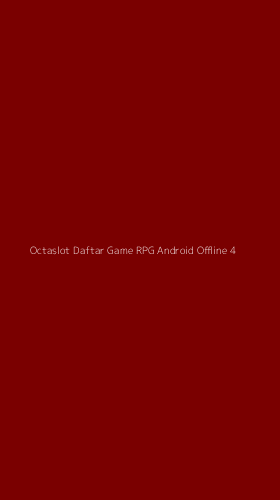 Tampilan Antarmuka Aplikasi Octaslot Daftar Game Rpg Android Offline - 4