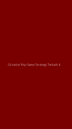 Tampilan Antarmuka Aplikasi Octaslot Rtp Game Strategi Terbaik - 4