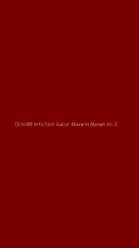 Tampilan Antarmuka Aplikasi Octo88 Info Slot Gacor Maxwin Malam Ini - 2