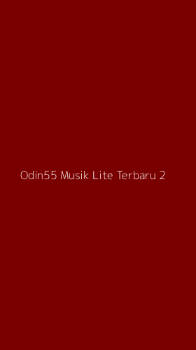 Tampilan Antarmuka Aplikasi Odin55 Musik Lite Terbaru - 2
