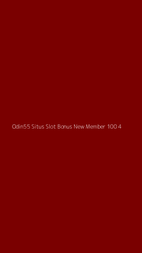 Tampilan Antarmuka Aplikasi Odin55 Situs Slot Bonus New Member 100 - 4