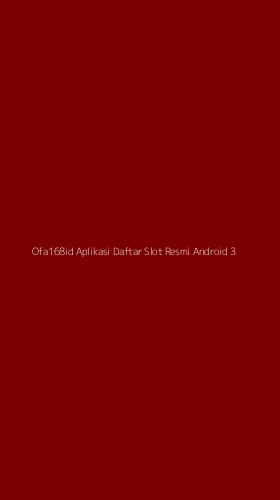 Tampilan Antarmuka Aplikasi Ofa168id Aplikasi Daftar Slot Resmi Android - 3