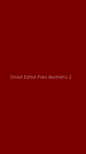 Tampilan Antarmuka Aplikasi Oislot Editor Foto Aesthetic - 2