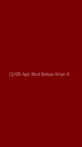 Tampilan Antarmuka Aplikasi Oji99 Apk Mod Bebas Iklan - 4
