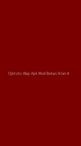 Tampilan Antarmuka Aplikasi Ojktoto Wap Apk Mod Bebas Iklan - 4