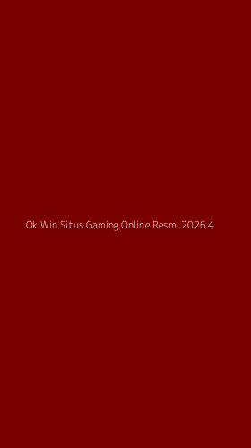 Tampilan Antarmuka Aplikasi Ok Win Situs Gaming Online Resmi 2026 - 4