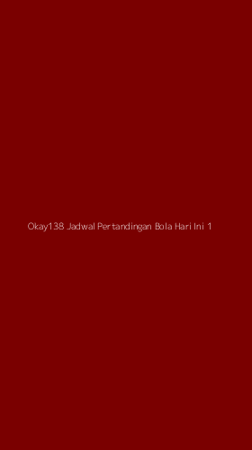 Tampilan Antarmuka Aplikasi Okay138 Jadwal Pertandingan Bola Hari Ini - 1