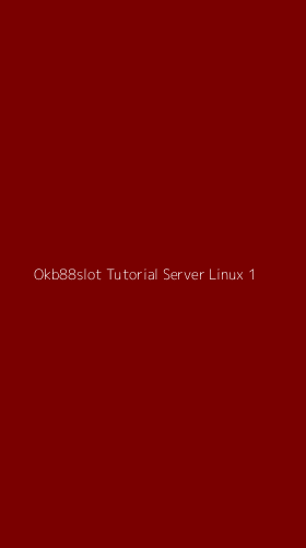Tampilan Antarmuka Aplikasi Okb88slot Tutorial Server Linux - 1