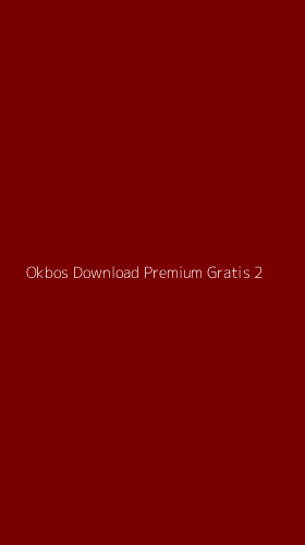 Tampilan Antarmuka Aplikasi Okbos Download Premium Gratis - 2