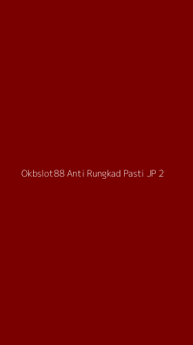 Tampilan Antarmuka Aplikasi Okbslot88 Anti Rungkad Pasti Jp - 2