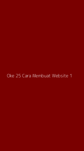 Tampilan Antarmuka Aplikasi Oke 25 Cara Membuat Website - 1