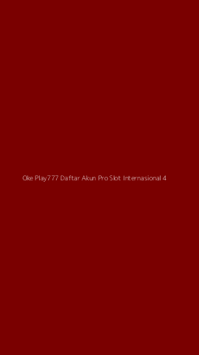Tampilan Antarmuka Aplikasi Oke Play777 Daftar Akun Pro Slot Internasional - 4